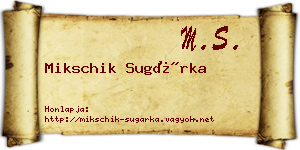 Mikschik Sugárka névjegykártya